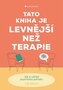 Tato kniha je levnější než terapie - Jak si udržet psychickou pohodu