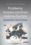 Problemy bezpieczeństwa regionu Europy...