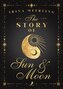 The Story of Sun and Moon