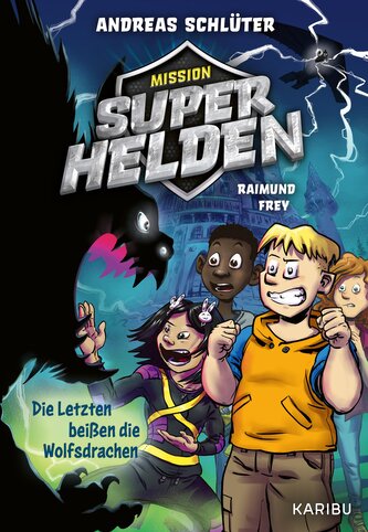 Mission Superhelden (Band 1) - Die Letzten beißen die Wolfsdrachen