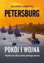 Petersburg. Pokój i wojna. Współczesna Rosja...