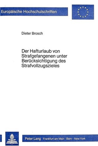 Der Hafturlaub von Strafgefangenen unter Berücksichtigung des Strafvollzugszieles