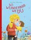 So wunderbar wie du