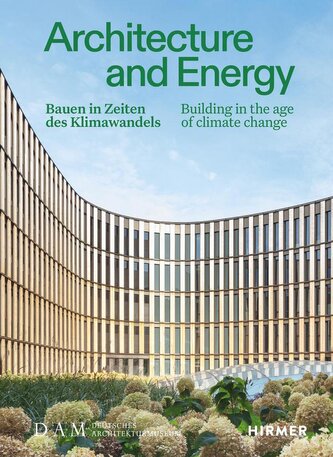 Architecture and Energy - Bauen in Zeiten des Klimawandels