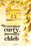 Wczorajsze curry, jutrzejszy chleb