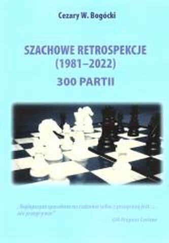 Szachowe retrospekcje (1981-2022)