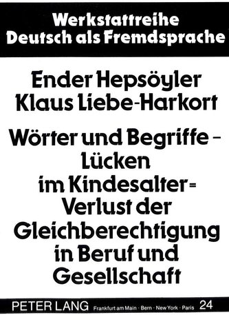 Wörter und Begriffe - Lücken im Kindesalter = Verlust der Gleichberechtigung in Beruf und Gesellschaft