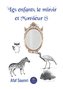 Les enfants, le miroir et Monsieur S