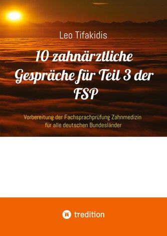 10 zahnärztliche Gespräche für Teil 3 der FSP