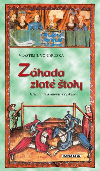 Záhada zlaté štoly - Hříšní lidé Království českého Záhada zlaté štoly - Hříšní lidé Království českého
