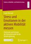 Stress und Emotionen in der aktiven Mobilität messen
