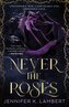 Never the Roses