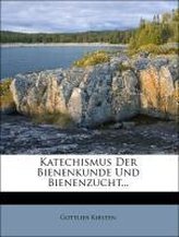 Katechismus Der Bienenkunde Und Bienenzucht...