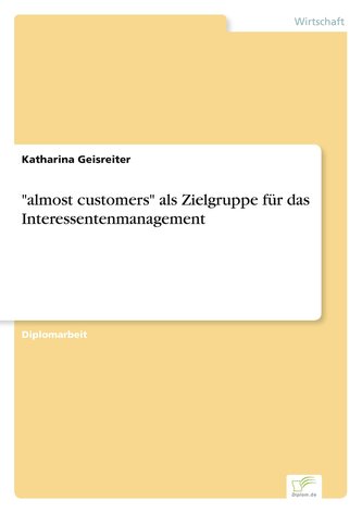 \"almost customers\" als Zielgruppe für das Interessentenmanagement