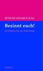 Besinnt euch!