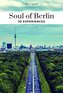 Soul of Berlin 30 experiences. (Englische Ausgabe)