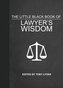 The Little Black Book of Lawyer's Wisdom