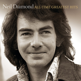 Neil Diamond:  All Time Greatest Hits