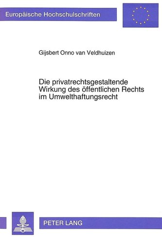 Die privatrechtsgestaltende Wirkung des öffentlichen Rechts im Umwelthaftungsrecht