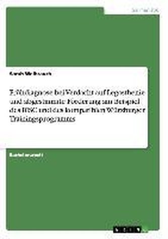 Frühdiagnose bei Verdacht auf Legasthenie und abgestimmte Förderung am Beispiel des BISC und des kompatiblen Würzburger Training