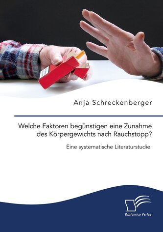 Welche Faktoren begünstigen eine Zunahme des Körpergewichts nach Rauchstopp? Eine systematische Literaturstudie