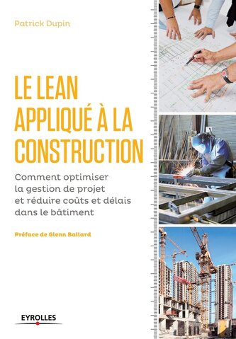 Le LEAN appliqué à la construction: Comment optimiser la gestion de projet et réduire coûts et délais dans le bâtiment.