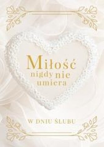 Miłość nigdy nie umiera. W dniu ślubu