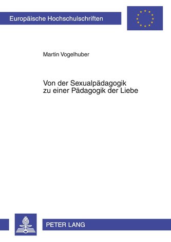 Von der Sexualpädagogik zu einer Pädagogik der Liebe