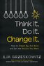 Think it. Do it. Change it.