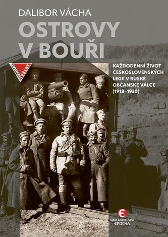 Ostrovy v bouři - Každodenní život československých legií v ruské občanské válce (1918–1920)