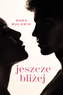 Jeszcze bliżej