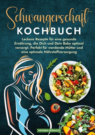 Schwangerschaft Kochbuch