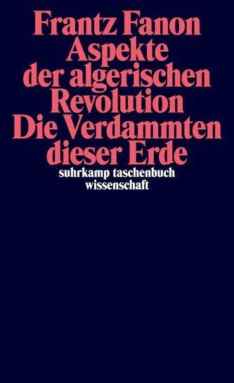 Aspekte der Algerischen Revolution / Die Verdammten dieser Erde