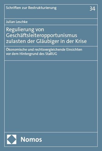 Regulierung von Geschäftsleiteropportunismus zulasten der Gläubiger in der Krise