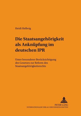 Die Staatsangehörigkeit als Anknüpfung im deutschen IPR