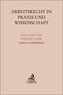 Arbeitsrecht in Praxis und Wissenschaft