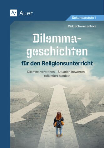 Dilemmageschichten für den Religionsunterricht