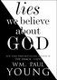 Lies We Believe about God
