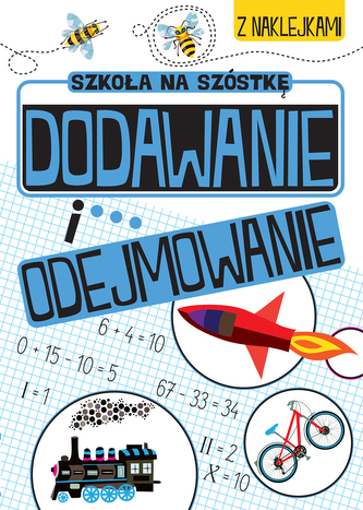 Dodawanie i odejmowanie. Szkoła na szóstkę