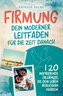 Firmung: Dein moderner Leitfaden für die Zeit danach