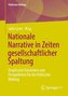 Nationale Narrative in Zeiten gesellschaftlicher Spaltung