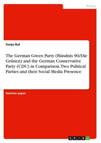 The German Green Party (Bündnis 90/Die Grünen) and the German Conservative Party (CDU) in Comparison. Two Political Parties and