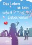 Das Leben ist kein scheiß fucking Liebesroman | Eine spritzige, humorvolle und dennoch tiefsinnige Reise in die Welt der Liebe