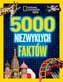 5000 niezwykłych faktów. National Geographic Kids