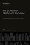 The Dilemma of Democratic Socialism
