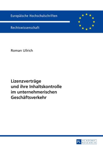 Lizenzverträge und ihre Inhaltskontrolle im unternehmerischen Geschäftsverkehr