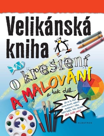 Velikánská kniha o kreslení, malování...