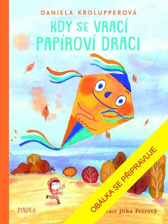 Kdy se vrací papíroví draci