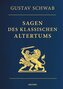 Sagen des klassischen Altertums - Vollständige Ausgabe