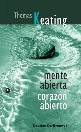Mente abierta, corazón abierto : la dimensión contemplativa del Evangelio